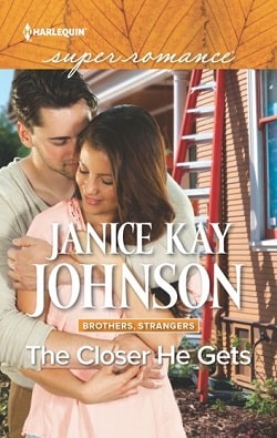 The Closer He Gets by Janice Kay Johnson