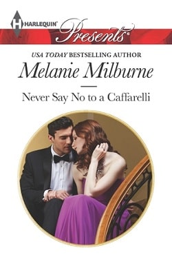 Never Say No to a Caffarelli by Melanie Milburne.jpg
