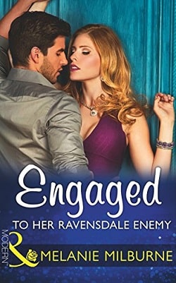 Engaged to Her Ravensdale Enemy by Melanie Milburne.jpg