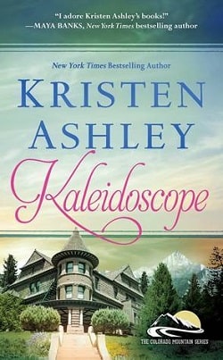Kaleidoscope (Colorado Mountain 6) by Kristen Ashley.jpg