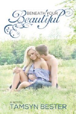Beneath Your Beautiful (Beautiful 1) by Tamsyn Bester