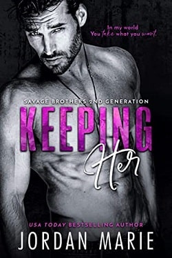 Keeping Her (Savage Brothers Second Generation 2) by Jordan Marie