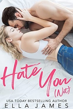 Hate You Not by Ella James