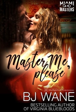 Master Me, Please (Miami Masters 2) by B.J. Wane