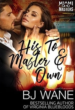 His To Master and Own (Miami Masters 5) by B.J. Wane