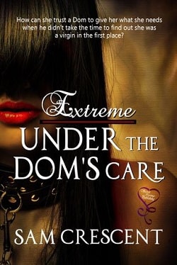 Under a Dom's Care (Extreme 2) by Sam Crescent