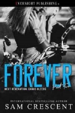 ... and Forever (Next Generation: Chaos Bleeds 1) by Sam Crescent