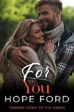 For You (Coming Home To The Grove 5) by Hope Ford