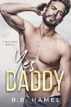 Yes Daddy (Dark Daddies 1) by B.B. Hamel