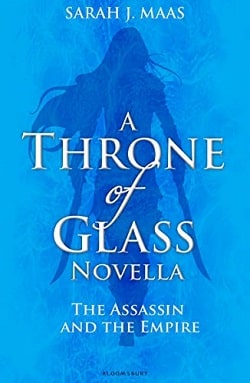 The Assassin and the Empire (Throne of Glass 0.50) by Sarah J. Maas