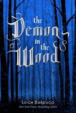 The Demon in the Wood (The Grisha 0.10) by Leigh Bardugo
