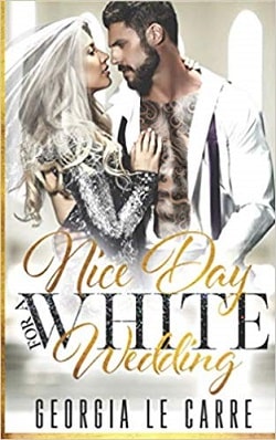 Nice Day For A White Wedding by Georgia Le Carre