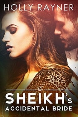 The Sheikh's Accidental Bride (The Sheikh Wants A Wife 2) by Holly Rayner