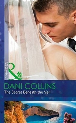 The Secret Beneath the Veil by Dani Collins