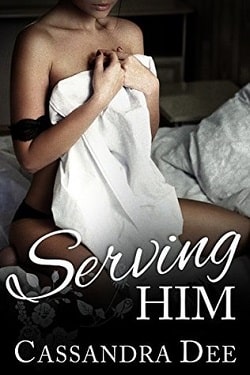 Serving Him by Cassandra Dee