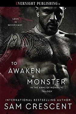 To Awaken a Monster (In the Arms of Monsters 1) by Sam Crescent