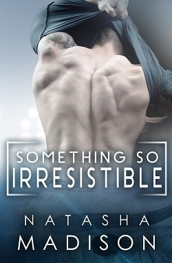 Something So Irresistible (Something So 3) by Natasha Madison