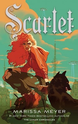 Scarlet (Lunar Chronicles 2) by Marissa Meyer