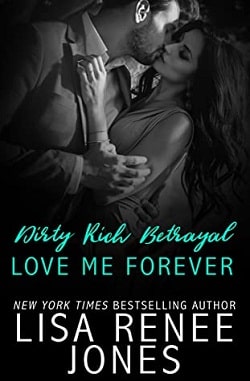 Dirty Rich Betrayal - Love Me Forever - Mia & Grayson by Lisa Renee Jones