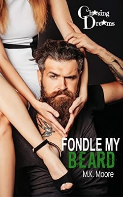 Fondle My Beard - Chasing Dreams by M.K. Moore