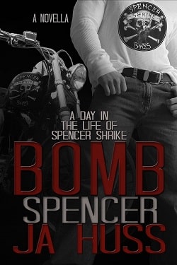 Bomb: A Day in the Life of Spencer Shrike (Rook and Ronin Spinoff 3) by J.A. Huss