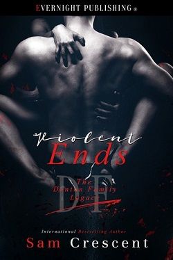 Violent Ends (The Denton Family Legacy 5) by Sam Crescent