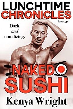 Lunchtime Chronicles: Naked Sushi by Kenya Wright