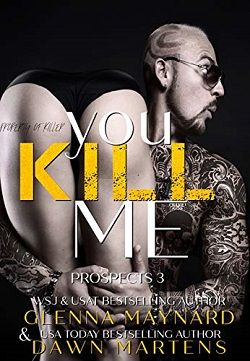 You Kill Me (The Prospect 3) by Glenna Maynard