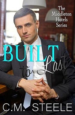 Built to Last (Middleton Hotels 2) by C.M. Steele