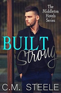 Built Strong (Middleton Hotels 3) by C.M. Steele