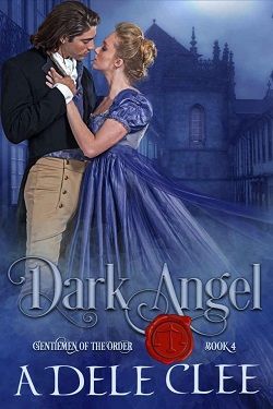 Dark Angel (Gentlemen of the Order 4) by Adele Clee