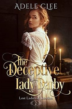 The Deceptive Lady Darby (Lost Ladies of London 2) by Adele Clee