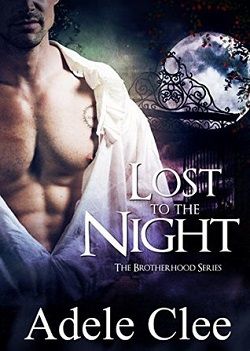 Lost to the Night (The Brotherhood 1) by Adele Clee