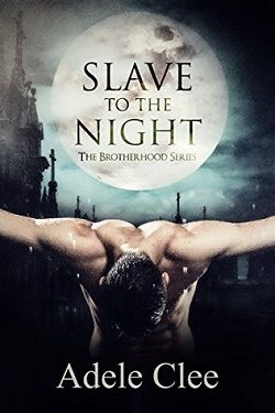 Slave to the Night (The Brotherhood 2) by Adele Clee