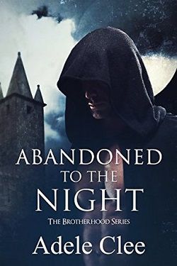 Abandoned to the Night (The Brotherhood 3) by Adele Clee