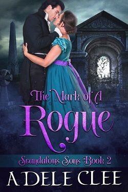 The Mark of a Rogue (Scandalous Sons 2) by Adele Clee
