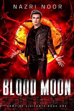 Blood Moon (Vampire Vigilante 1) by Nazri Noor