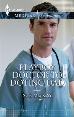 Playboy Doctor to Doting Dad by Sue MacKay