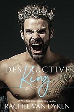 Destructive King (Mafia Royals 3) by Rachel Van Dyken