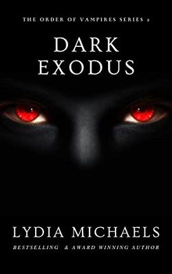 Dark Exodus (The Order of Vampires 2) by Lydia Michaels