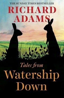 Tales From Watership Down (Watership Down 2) by Richard Adams