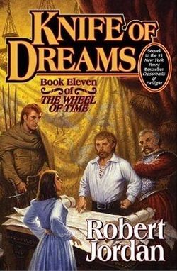 Knife of Dreams (The Wheel of Time 11) by Robert Jordan
