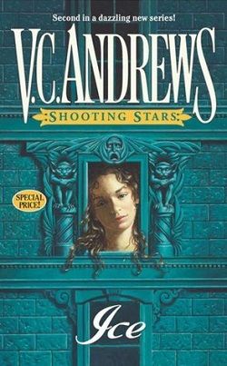 Ice (Shooting Stars 2) by V.C. Andrews