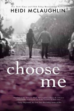 Choose Me (The Archer Brothers 2) by Heidi McLaughlin