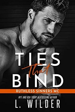 Ties That Bind (Ruthless Sinners MC 1) by L. Wilder