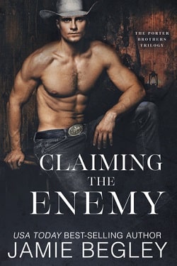 Claiming the Enemy: Dustin (Porter Brothers Trilogy 3) by Jamie Begley