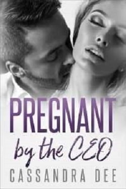 Pregnant By The CEO by Cassandra Dee