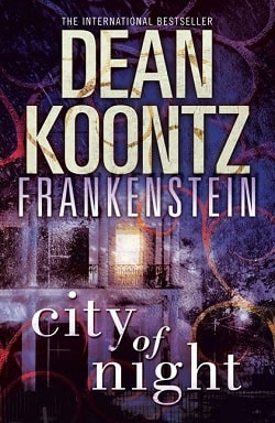 City of Night (Dean Koontz's Frankenstein 2) by Dean Koontz