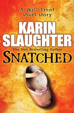 Snatched (Will Trent 5.5) by Karin Slaughter