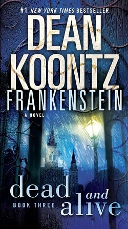 Dead and Alive (Dean Koontz's Frankenstein 3) by Dean Koontz